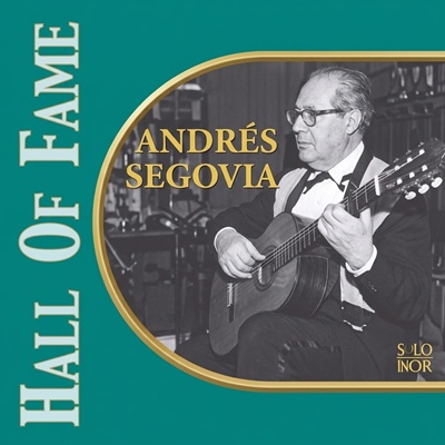 Hall of Fame: アンドレス・セゴビア